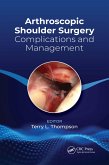 Arthroscopic Shoulder Surgery (eBook, PDF) Arthroscopic Shoulder Surgery (eBook, PDF)