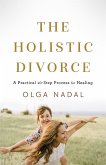 Holistic Divorce (eBook, ePUB) Holistic Divorce (eBook, ePUB)