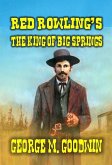 Red Rowling's - The King of Big Springs (eBook, ePUB) Red Rowling's - The King of Big Springs (eBook, ePUB)