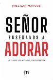 Señor Enséñanos a Adorar (eBook, ePUB)