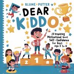 Dear Kiddo: 20 Inspiring and Motivational Stories about Self-Confidence for Boys age 3 to 8 (Dear Kiddo - Motivational Books For The Boy Child, #2) (eBook, ePUB)