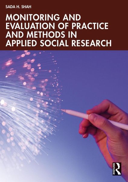 Monitoring and Evaluation of Practice and Methods in Applied Social Research (eBook, PDF) Monitoring and Evaluation of Practice and Methods in Applied Social Research (eBook, PDF)