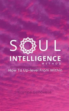Cover Soul Intelligence Method - How To Uplevel From Within (eBook, ePUB)
