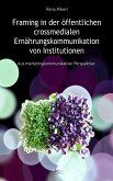 Framing in der crossmedialen Ernährungskommunikation (eBook, ePUB) Framing in der crossmedialen Ernährungskommunikation (eBook, ePUB)
