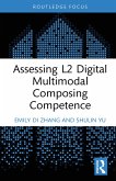 Assessing L2 Digital Multimodal Composing Competence (eBook, ePUB)