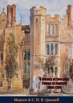 History of Everyday Things in England 1066-1799 (eBook, ePUB) - Quennell, Marjorie