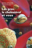 Les gras, le cholestérol et vous (eBook, ePUB) Les gras, le cholestérol et vous (eBook, ePUB)