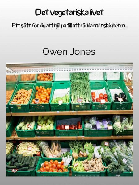 Det vegetariska livet (Hur man..., #125) (eBook, ePUB)
