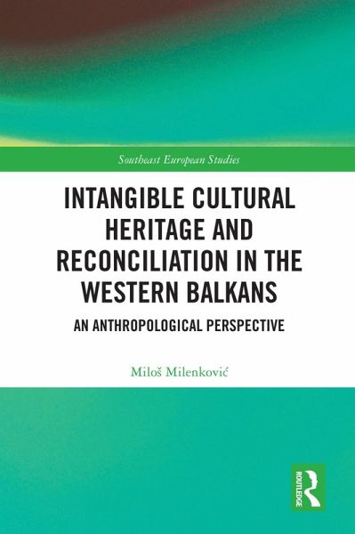 Intangible Cultural Heritage and Reconciliation in the Western Balkans (eBook, ePUB)