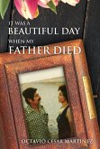 It was a Beautiful Day When My Father Died (eBook, ePUB) It was a Beautiful Day When My Father Died (eBook, ePUB)