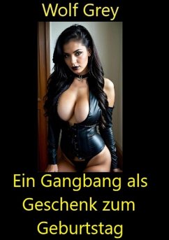 Cover Ein Gangbang als Geschenk zum Geburtstag (eBook, ePUB)