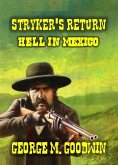 Stryker's Return - Hell in Mexico (Stryker Series, #4) (eBook, ePUB) Stryker's Return - Hell in Mexico (Stryker Series, #4) (eBook, ePUB)