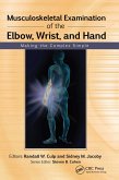 Musculoskeletal Examination of the Elbow, Wrist, and Hand (eBook, PDF)