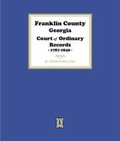 Cover Franklin County, Georgia Court of Ordinary Records, 1787-1849. (eBook, ePUB)