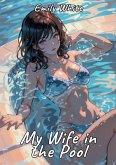 My Wife in the Pool (eBook, ePUB)