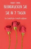 Beeindrucken Sie sie in 7 Tagen (eBook, ePUB)