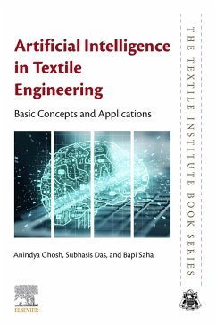 Artificial Intelligence in Textile Engineering (eBook, ePUB) - Ghosh, Anindya; Das, Subhasis; Saha, Bapi