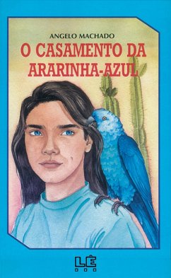 O casamento da ararinha-azul (eBook, ePUB) - Machado, Angelo