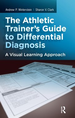 The Athletic Trainer's Guide to Differential Diagnosis (eBook, PDF) - Clark, Sharon; Winterstein, Andrew P.