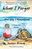 What I Forgot...And Why I Remembered (eBook, ePUB)