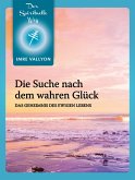 Die Suche Nach Dem Wahren Glück (eBook, ePUB) Die Suche Nach Dem Wahren Glück (eBook, ePUB)