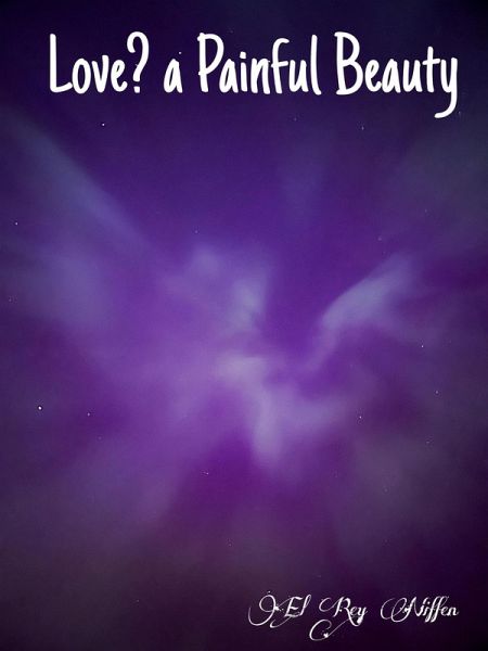 Love? a Painful Beauty (eBook, ePUB) Love? a Painful Beauty (eBook, ePUB)