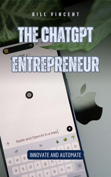 The ChatGPT Entrepreneur (eBook, ePUB)