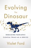 Evolving the Dinosaur (eBook, ePUB) Evolving the Dinosaur (eBook, ePUB)