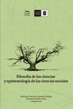 Filosofía de las ciencias y epistemología de las ciencias sociales (eBook, ePUB) - Pachón, Damián; Carreño, Adriana; Mendoza, Víctor; Díaz, Yésica; Arévalo, Camilo; Ortiz, Diana; Suárez, Yeferson; Hernández, María Alejandra; Campos, Juan David; Llache, Luisa