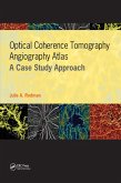 Optical Coherence Tomography Angiography Atlas (eBook, ePUB) Optical Coherence Tomography Angiography Atlas (eBook, ePUB)