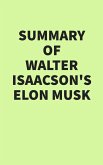 Summary of Walter Isaacson's Elon Musk (eBook, ePUB)