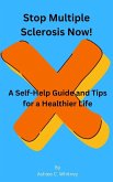 Stop Multiple Sclerosis Now! (eBook, ePUB) Stop Multiple Sclerosis Now! (eBook, ePUB)