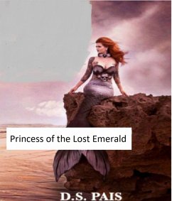 Princess of the Lost Emerald (eBook, ePUB) - Pais, D. S.