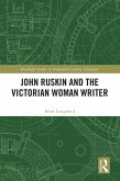 John Ruskin and the Victorian Woman Writer (eBook, ePUB)