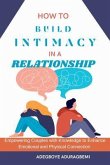 How To Build Intimacy in a Relationship (eBook, ePUB) How To Build Intimacy in a Relationship (eBook, ePUB)