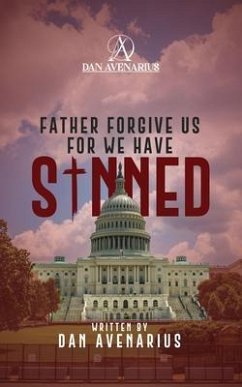 Father Forgive Us For We Have Sinned (eBook, ePUB) - Avenarius, Dan