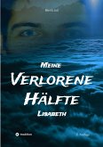 Meine verlorene Hälfte Lisabeth (eBook, ePUB)