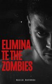Eliminate the Zombies (Zombie Elimination Plan series, #1) (eBook, ePUB)