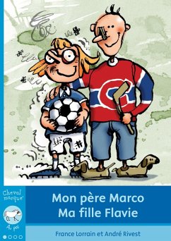 Mon père Marco et ma fille Flavie (eBook, ePUB) - France Lorrain, Lorrain