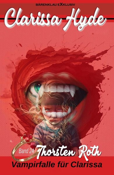 Clarissa Hyde: Band 24 - Vampirfalle für Clarissa (eBook, ePUB)