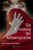 Die Erfindung der Körpersprache (eBook, ePUB)