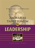 The Complete Works of Zacharias Tanee Fomum on Leadership (Volume 1) (eBook, ePUB)