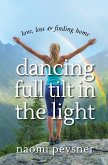 Dancing Full Tilt In the Light (eBook, ePUB) Dancing Full Tilt In the Light (eBook, ePUB)