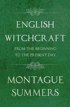 Cover English Witchcraft - From the Beginning to the Present Day (Fantasy and Horror Classics) (eBook, ePUB)