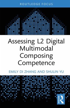 Assessing L2 Digital Multimodal Composing Competence (eBook, PDF) - Zhang, Emily Di; Yu, Shulin