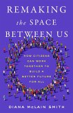 Remaking the Space Between Us (eBook, ePUB)