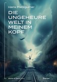 Die ungeheure Welt in meinem Kopf (eBook, ePUB)