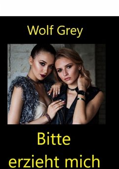 Bitte erzieht mich (eBook, ePUB) - Grey, Wolf