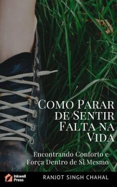 Como Parar de Sentir Falta na Vida (eBook, ePUB) - Chahal, Ranjot Singh