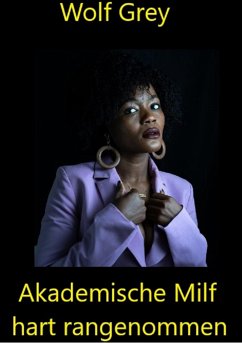 Akademische Milf hart rangenommen (eBook, ePUB) - Grey, Wolf